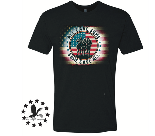 All Gave Some, Some Gave All - Black Eagle Apparel